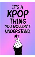 It's a KPOP Thing You Wouldn't Understand