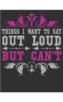 Things I Want To Say Out Loud But Can't