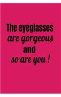 Eyeglasses Are Gorgeous And So Are You!