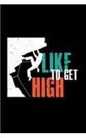 Like to get high