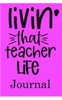 Livin' That Teacher Life Journal