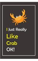 I Just Really Like Crab, OK !