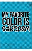 My Favorite Color Is Sarcasm