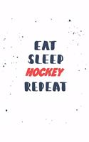 Eat Sleep hockey Repeat: Lined Personal Diary / Sports Journals Gift, 120 Pages, 6x9, Soft Cover, Matte Finish
