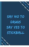 say no to drugs say yes to Stickball -Composition Sport Gift Notebook