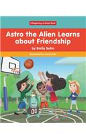 Astro the Alien Learns about Friendship