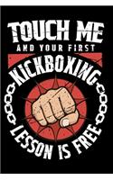 Touch Me And Your First Kickboxing Lesson Is Free: Weekly 100 page 6 x9 Dated Calendar Planner and Notebook For 2019-2020 Academic Year