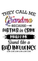 They call me grandma because partner in crime makes me sound like a bad influence.: Funny Lined Journal notebook for 6x9'' 100 Page journal