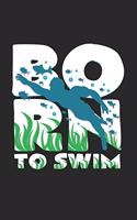 Born to swim