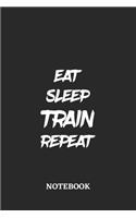 Eat Sleep Train Repeat Notebook: 6x9 inches - 110 graph paper, quad ruled, squared, grid paper pages - Greatest accessory for the best - Gift, Present Idea