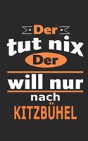 Der tut nix Der will nur nach Kitzbühel: Notizbuch mit 110 Seiten, ebenfalls Nutzung als Dekoration in Form eines Schild bzw. Poster möglich