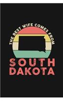 The Best Wife Comes From South Dakota: Blank lined journal 100 page 6 x 9 Retro Birthday Gifts For Wife From Husband - Favorite US State Wedding Anniversary Gift For her - Notebook to jot