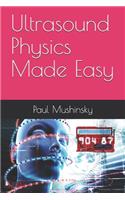 Ultrasound Physics Made Easy