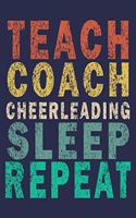 Teach Coach Cheerleading Sleep Repeat: Funny Vintage Cheer Coaches, Cheerleading Instructors Journal Gift
