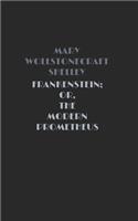 Frankenstein; or, The Modern Prometheus