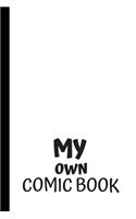My Own Comic Book: Blank Comic Book Template Best Blank Comic Book To Draw Your Own Comics