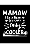 Mamaw Like a Regular Grandma Only Cooler