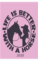 Life Is Better With A Horse - 2020