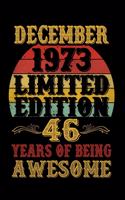 December 1973 Limited Edition 46 Years Of Being Awesome: 46th Birthday Journal for Woman - Happy 46th Birthday Present Blank Lined Notebook - Bday Journal To Write In For 46 Year Old Boy Girl.