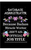 Database administrator Because Badass Miracle Worker Isn't an Official Job Title