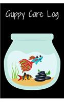 Guppy Care Log: Customized Guppy Aquarium Logging Book, Great For Tracking, Scheduling Routine Maintenance, Including Water Chemistry And Fish Health.