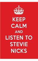 Keep Calm and Listen to Stevie Nicks: Stevie Nicks Designer Notebook