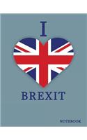 I Love Brexit Notebook: Very British Union Jack Composition Book - UK Flag Patriotism & Pride Small Squares Graph Paper (5 X 5) Journal Notebook for Math and Science Class (Country Flag Notebooks)