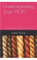 Understanding Your HOA Second Edition: Converting your Concerns into Comfort