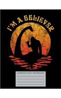 I'm a Believer Composition Notebook