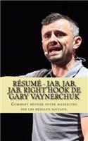 Résumé - Jab, Jab, Jab, Right Hook de Gary Vaynerchuk