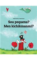 Sou pequena? Men kichikmanmi?