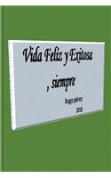 Vida Feliz y Exitosa, siempre