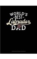 World's Best Labrador Dad: Composition Notebook: Wide Ruled