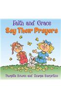 Faith and Grace Say Their Prayers