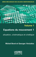 Equations du mouvement 1: Situation, cinematique et cinetique