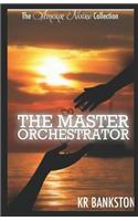 The Master Orchestrator (the Amour Noire Collection)