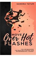 Move Over Hot Flashes