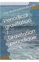 Periodical Gravitation / Gravitation Périodique