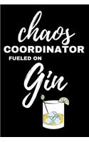 Chaos Coordinator Fueled on Gin: Fun Notebook Gift for Mother's Day / Birthday / Christmas / Coworker - Lined Paper 9 x 6