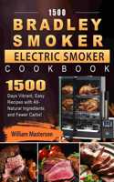 1500 Bradley Smoker Electric Smoker Cookbook