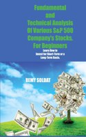 Fundamental and Technical Analysis Of Various S&P 500 Company's Stocks. For Beginners