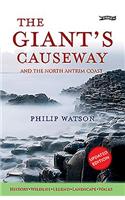 The Giant's Causeway: And the North Antrim Coast