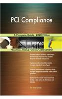 PCI Compliance A Complete Guide - 2020 Edition