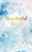 Wonderful Days: A Mindful, Daily Positivity Journal(3 Mindfulness Collection)