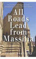 All Roads Lead from Massilia