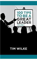 100 Tips to Be a Great Leader