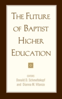 Future of Baptist Higher Education