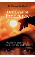 Dry Eyes of Innocence