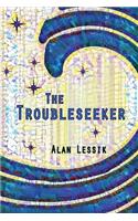 Troubleseeker