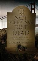 Not Sleeping, Just Dead